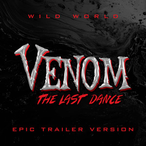 อัลบัม Wild World (From the "Venom: The Last Dance" Trailer) (Epic Trailer Version) ศิลปิน Cat Stevens