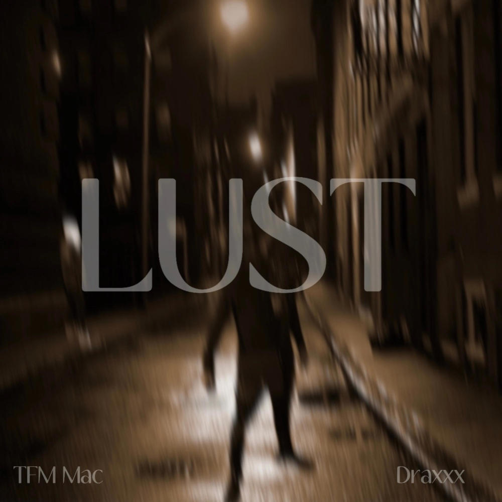 Lust (feat. Draxxx) (Explicit)