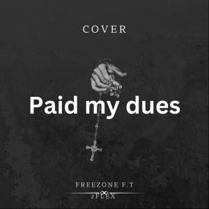 Freezone的專輯Paid my dues (feat. 2flex)