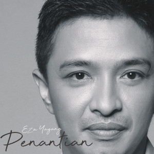 Dengarkan Penantian lagu dari Eza Yayang dengan lirik