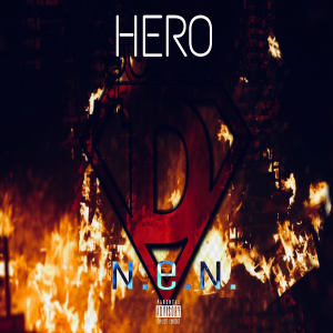 ดาวน์โหลดและฟังเพลง Hero (Explicit) พร้อมเนื้อเพลงจาก N.E.N.