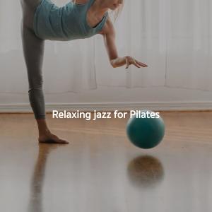 Album Relaxing jazz for Pilates oleh Relaxing Jazz Mornings