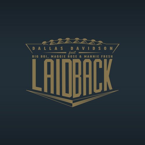 Laid Back (feat. Big Boi, Maggie Rose & Mannie Fresh)