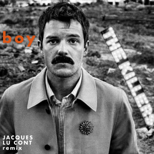 อัลบัม boy (Jacques Lu Cont Remix) ศิลปิน The Killers