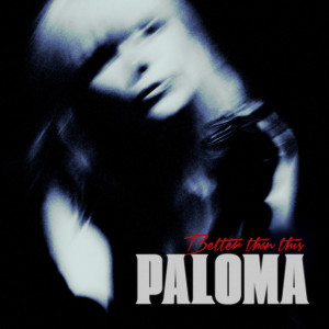 收聽Paloma Faith的Better Than This歌詞歌曲