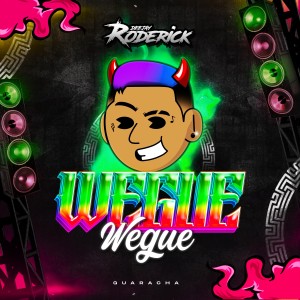 ดาวน์โหลดและฟังเพลง Wegue Wegue Guaracha พร้อมเนื้อเพลงจาก Dj Roderick