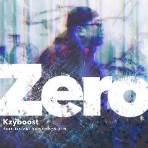 Daichi Yamamoto的專輯Zero (feat. Daichi Yamamoto & ZIN)