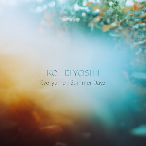 Album Everytime / Summer Dayz from KOHEI YOSHII