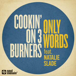 收聽Cookin' On 3 Burners的Only Words (feat. Natalie Slade)歌詞歌曲