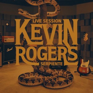 收聽Kevin Rogers的Serpiente (Live session)歌詞歌曲