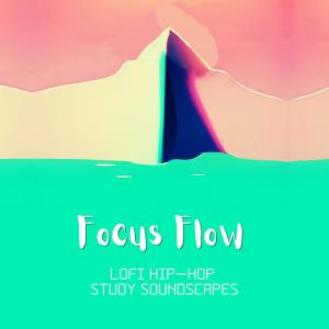 Focus Flow: Lofi Hip-Hop Study Soundscapes