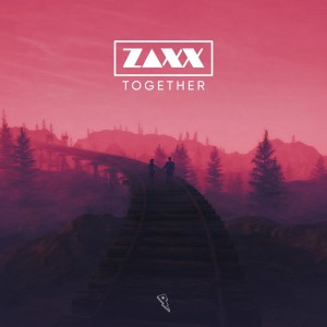 Dengarkan lagu Together nyanyian Zaxx dengan lirik