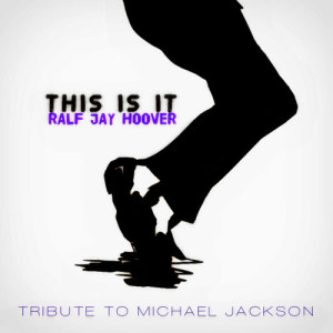 Ralf Jay Hoover的專輯This Is It (Tribute to Michael Jackson)