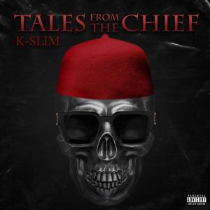 Kslim的專輯Tales From The Chief (Explicit)