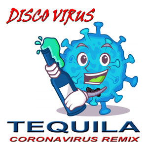 ดาวน์โหลดและฟังเพลง Tequila (Corona Mix) พร้อมเนื้อเพลงจาก Disco Virus