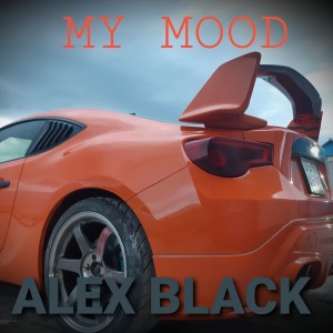 Listen to My Mood song with lyrics from Alex Black