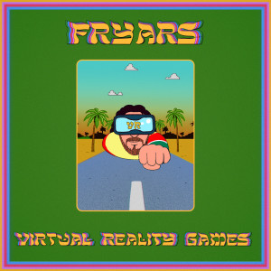 อัลบัม Virtual Reality Games ศิลปิน FrYars