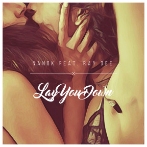 Listen to Lay You Down song with lyrics from Nanok