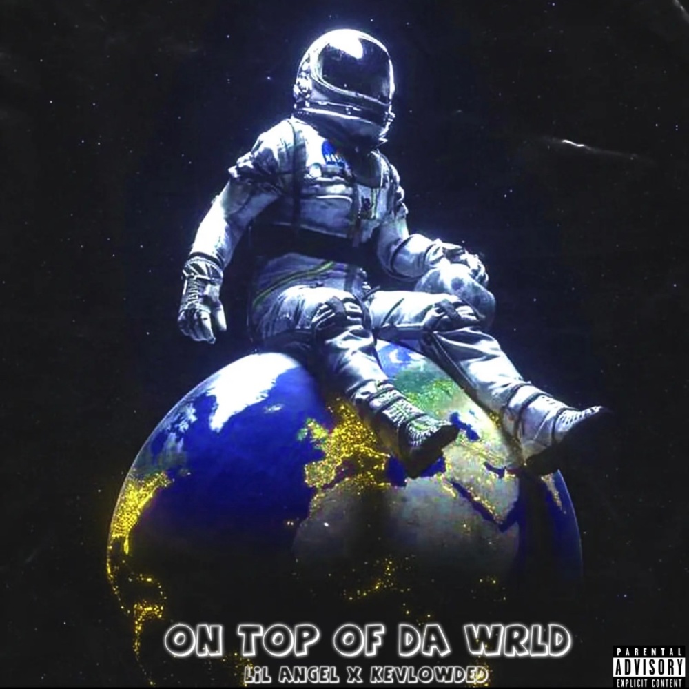 On top of the world (feat. Kevlowded) (Explicit)