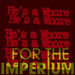 อัลบัม He's A Whore ศิลปิน For The Imperium