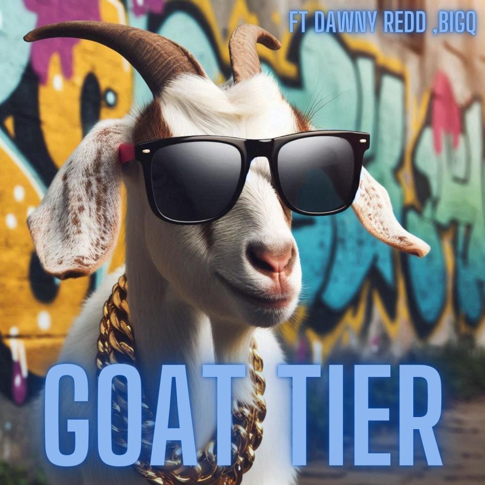 "Goat Tier (feat. Dawny redd & BigQ) (Explicit)