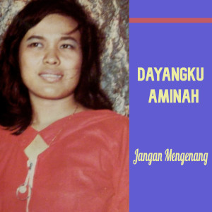 收聽Dayangku Aminah的Tiada Lagi歌詞歌曲