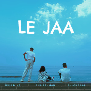 Listen to Le Jaa song with lyrics from Ana Rehman