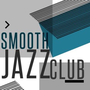 อัลบัม Smooth Jazz Club ศิลปิน Smooth Jazz Sax Instrumentals