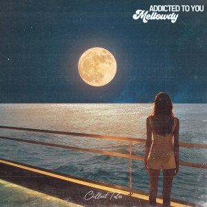 Mellowdy的專輯Addicted To You