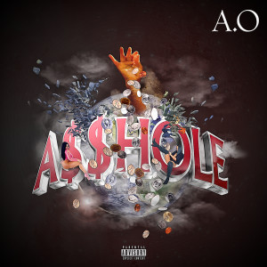 ดาวน์โหลดและฟังเพลง Asshole (Explicit) พร้อมเนื้อเพลงจาก A.O