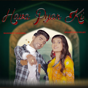 Listen to Hava Pyar Ki song with lyrics from Sandeep Chandel