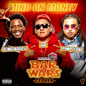 ดาวน์โหลดและฟังเพลง Mind On Money (Bar Wars Cypher #7) (Explicit) พร้อมเนื้อเพลงจาก Thizzler On The Roof