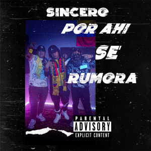 Listen to Por Ahí Se Rumora (Explicit) song with lyrics from Sincero