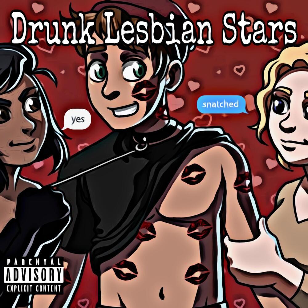 Drunk Lesbian Stars (Explicit)