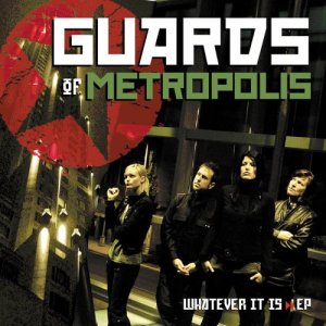 ดาวน์โหลดและฟังเพลง Whatever It Is พร้อมเนื้อเพลงจาก Guards of Metropolis
