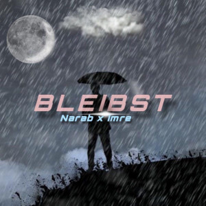 Listen to Bleibst song with lyrics from NARAB