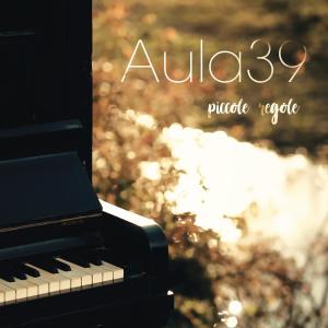 收聽Aula 39的Piccole Regole歌詞歌曲
