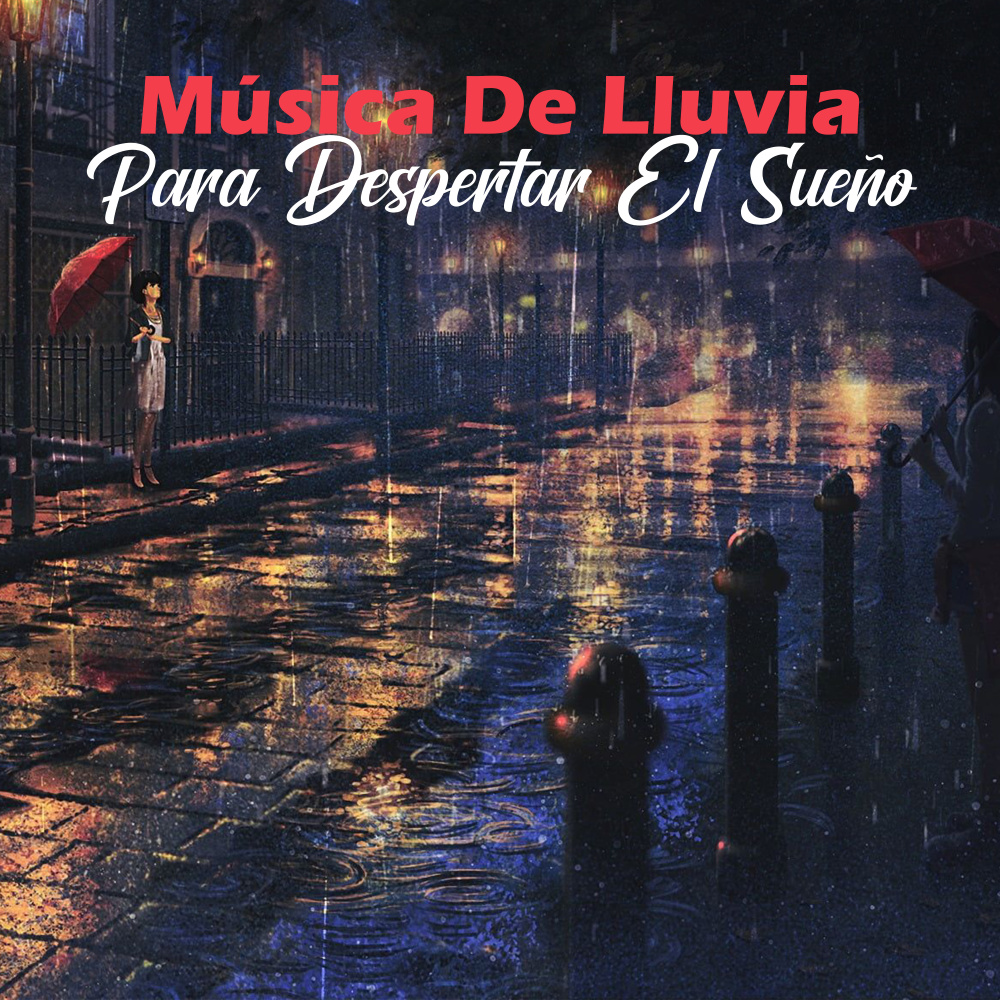 Música De Lluvia Para Despertar El Sueño