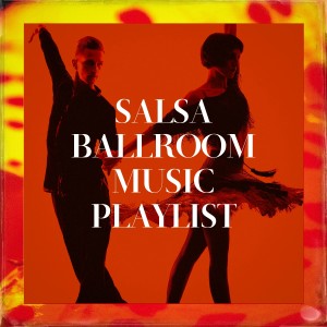 อัลบัม Salsa Ballroom Music Playlist ศิลปิน Salsa All Stars