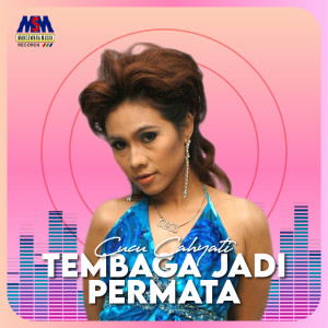 Dengarkan Tembaga Jadi Permata lagu dari Cucu Cahyati dengan lirik