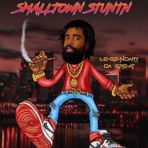Album Smalltown Stuntn (Explicit) oleh LegendaryDaGreat