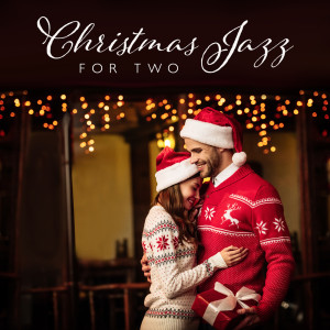 Night Music Oasis的专辑Christmas Jazz for Two (Lazy Winter Days, Warm Jazz Sounds, Christmas Together With You)