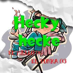 Listen to Hecky Hecke (Explicit) song with lyrics from El Mello 06