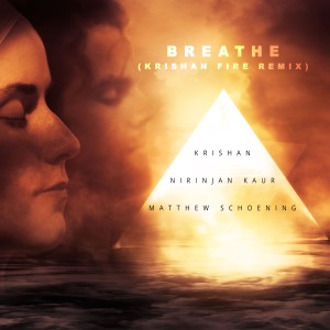 อัลบัม Breathe (Krishan Fire Remix) ศิลปิน Nirinjan Kaur