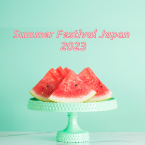 日本羣星的專輯Summer Festival Japan 2023 (Explicit)