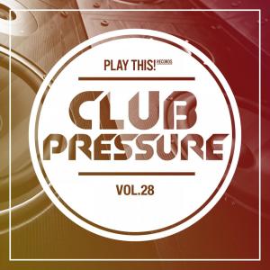 Club Pressure, Vol. 28 - The Electro and Clubsound Collection dari Various Artists