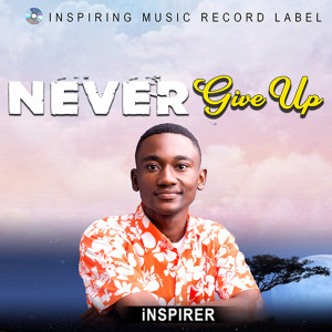 Album Never Give Up from Inspirer