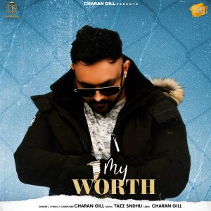 收聽Charan Gill的My Worth歌詞歌曲