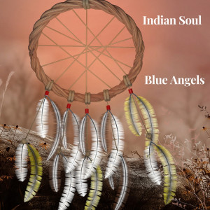 Blue Angels的專輯Indian Soul
