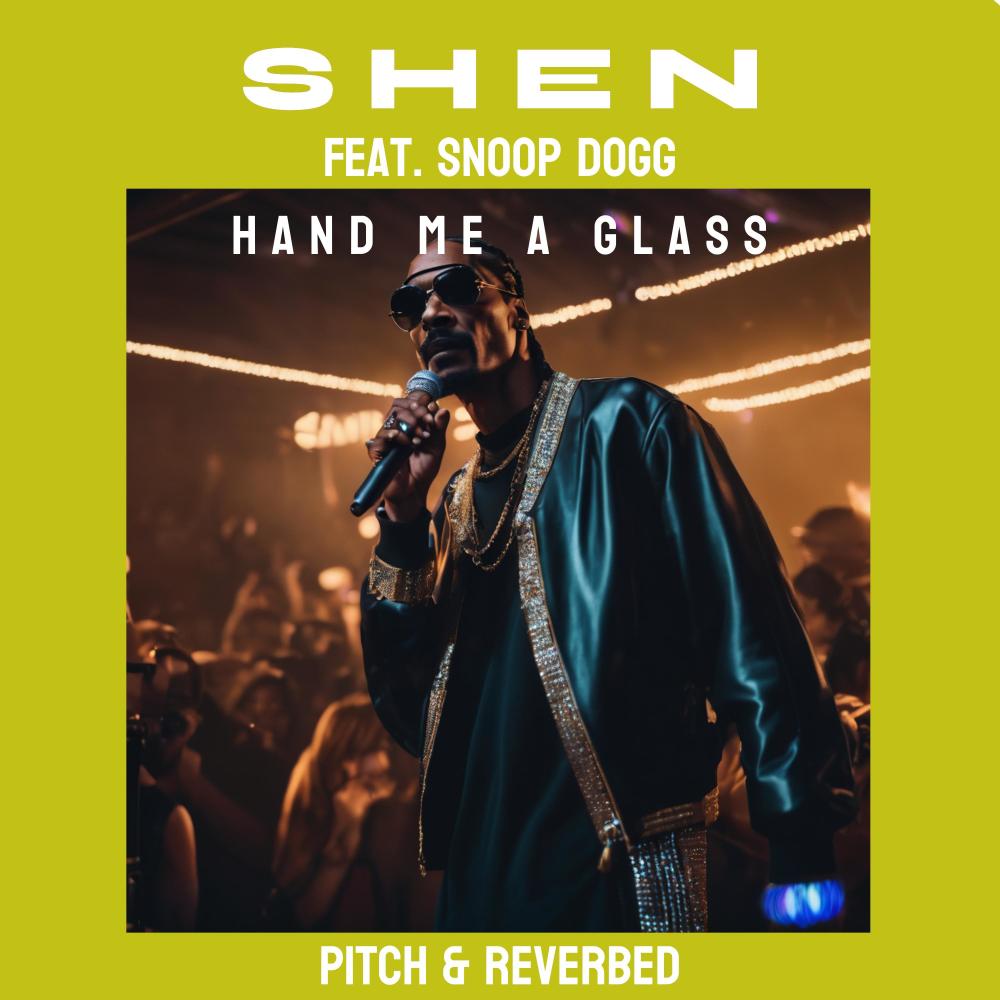 Hand Me A Glass (feat. Snoop Dogg) (Pitch & Reverbed|Explicit)